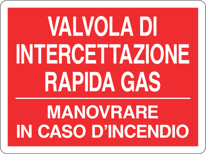 GLOBAL CARTELLO SEGNALETICO - VALVOLA DI INTERCETTAZIONE RAPIDA GAS - Adesivo Resistente, Pannello in Forex, Pannello In Alluminio