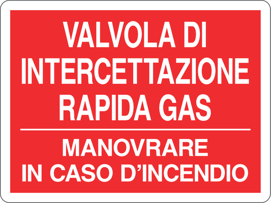 GLOBAL CARTELLO SEGNALETICO - VALVOLA DI INTERCETTAZIONE RAPIDA GAS - Adesivo Resistente, Pannello in Forex, Pannello In Alluminio