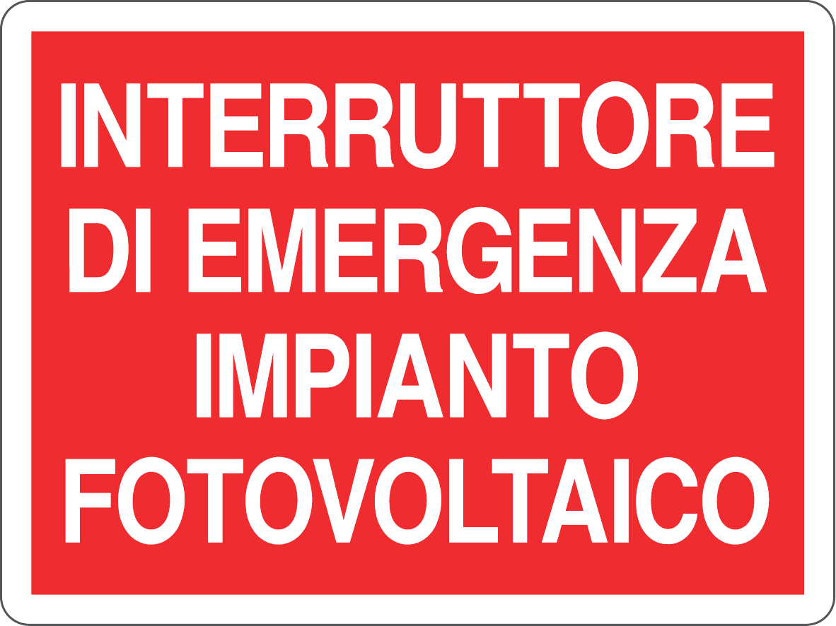 GLOBAL CARTELLO SEGNALETICO - INTERRUTTORE DI EMERGENZA - IMPIANTO FOTOVOLTAICO - Adesivo Resistente, Pannello in Forex, Pannello In Alluminio