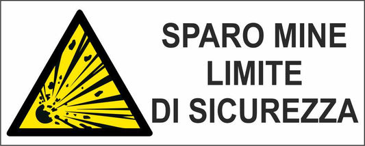 SPARO MINE LIMITE DI SICUREZZA - CARTELLO SEGNALETICO UNI ISO 7010 in Adesivo Resistente, Pannello in Forex, Pannello In Alluminio