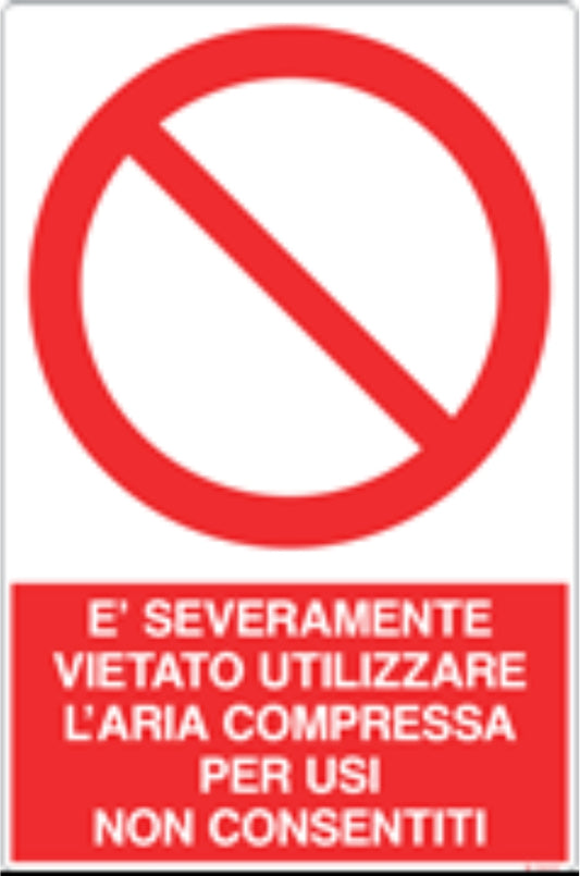 GLOBAL CARTELLO SEGNALETICO - È SEVERAMENTE VIETATO UTILIZZARE L'ARIA COMPRESSA - Adesivo Resistente, Pannello in Forex, Pannello In Alluminio