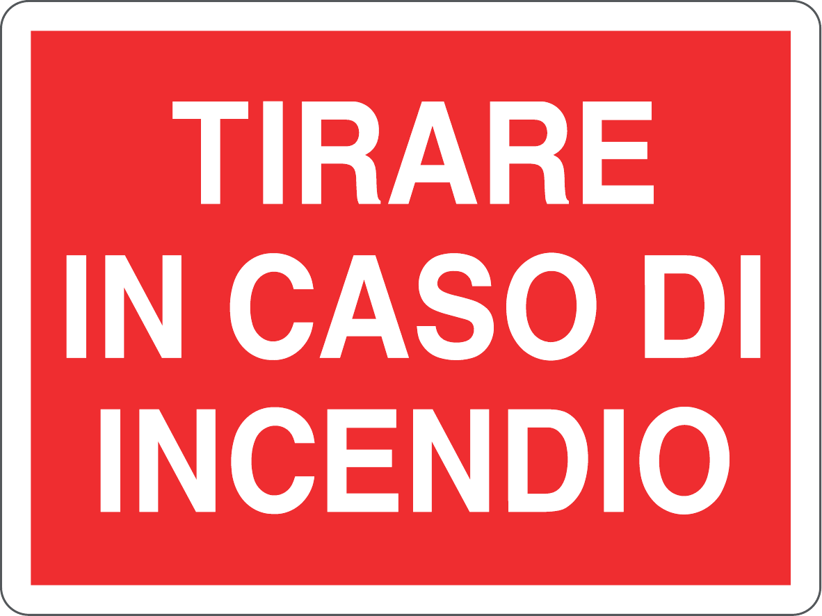 GLOBAL CARTELLO SEGNALETICO - TIRARE IN CASO DI INCENDIO - Adesivo Resistente, Pannello in Forex, Pannello In Alluminio