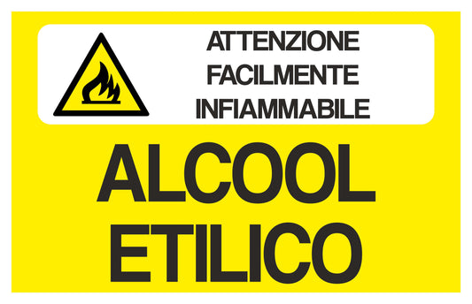 GLOBAL CARTELLO SEGNALETICO - ALCOOL ETILICO ATTENZIONE FACILMENTE INFIAMMABILE  - Adesivo Extra Resistente, Pannello in Forex, Pannello In Alluminio