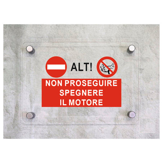 Global Targa Cartello in plexiglass - ALT! NON PROSEGUIRE SPEGNERE IL MOTORE - Con Distanziali in acciaio inox, Stampa UV