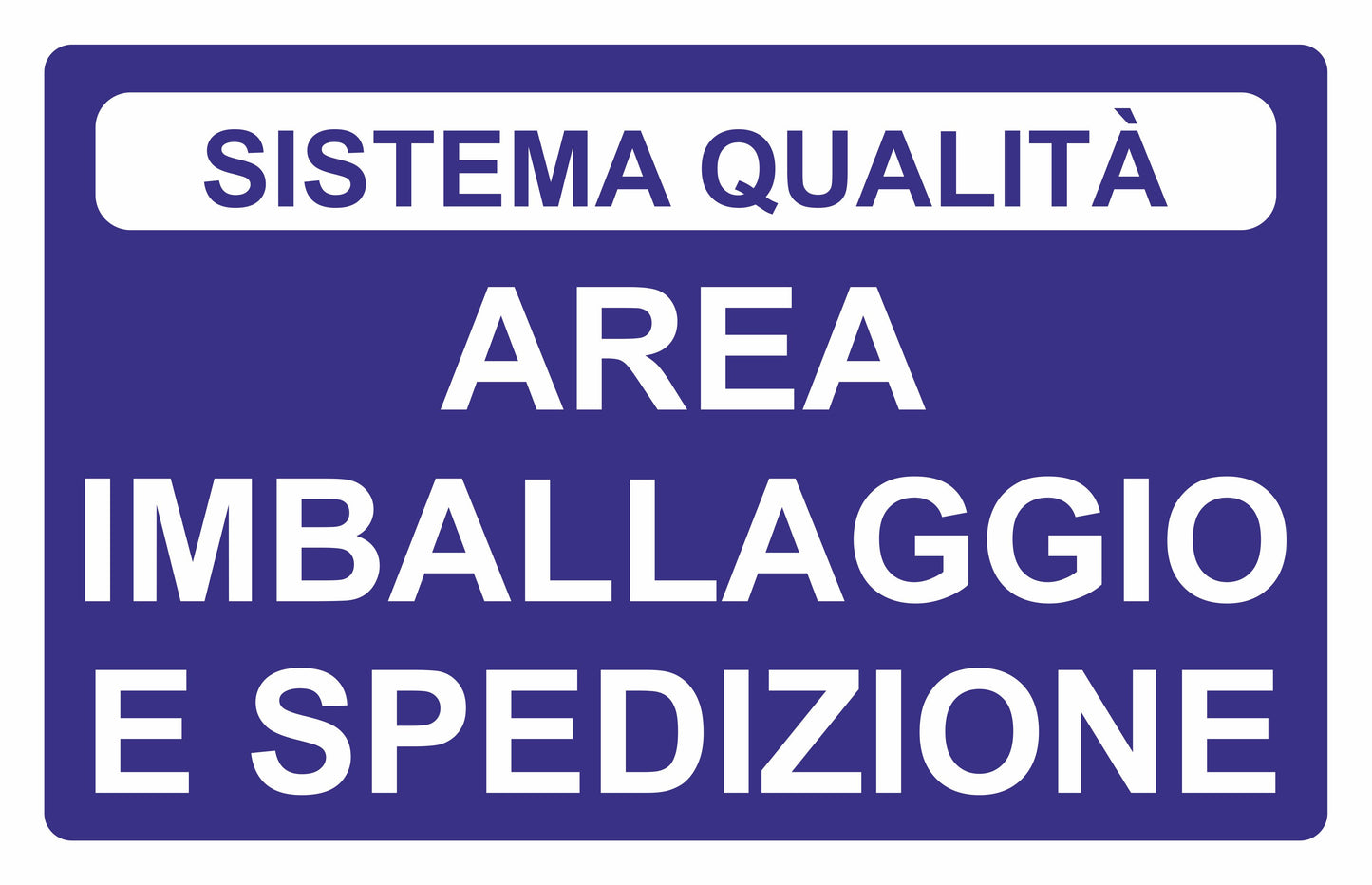 GLOBAL CARTELLO SEGNALETICO - AREA IMBALLAGGIO E SPEDIZIONE  - Adesivo Extra Resistente, Pannello in Forex, Pannello In Alluminio