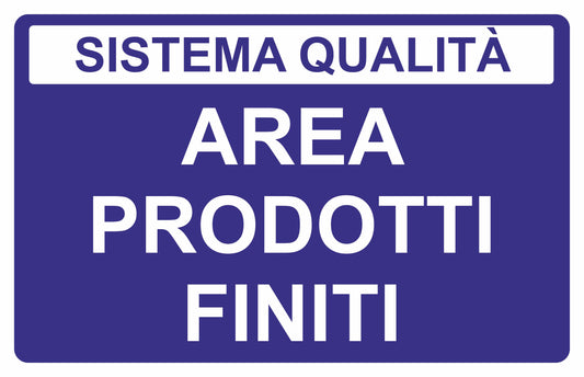 GLOBAL CARTELLO SEGNALETICO - AREA PRODOTTI FINITI - Adesivo Extra Resistente, Pannello in Forex, Pannello In Alluminio