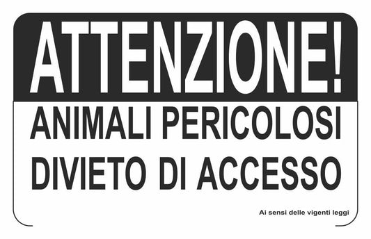 GLOBAL CARTELLO SEGNALETICO - ATTENZIONE ANIMALI PERICOLOSI DIVIETO DI ACCESSO - Adesivo Extra Resistente, Pannello in Forex, Pannello In Alluminio