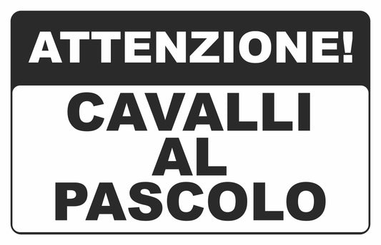 GLOBAL CARTELLO SEGNALETICO - ATTENZIONE CAVALLI AL PASCOLO - Adesivo Extra Resistente, Pannello in Forex, Pannello In Alluminio