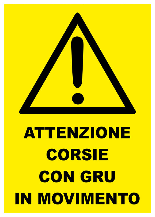 GLOBAL CARTELLO SEGNALETICO - ATTENZIONE CORSIE CON GRU IN MOVIMENTO  - Adesivo Extra Resistente, Pannello in Forex, Pannello In Alluminio