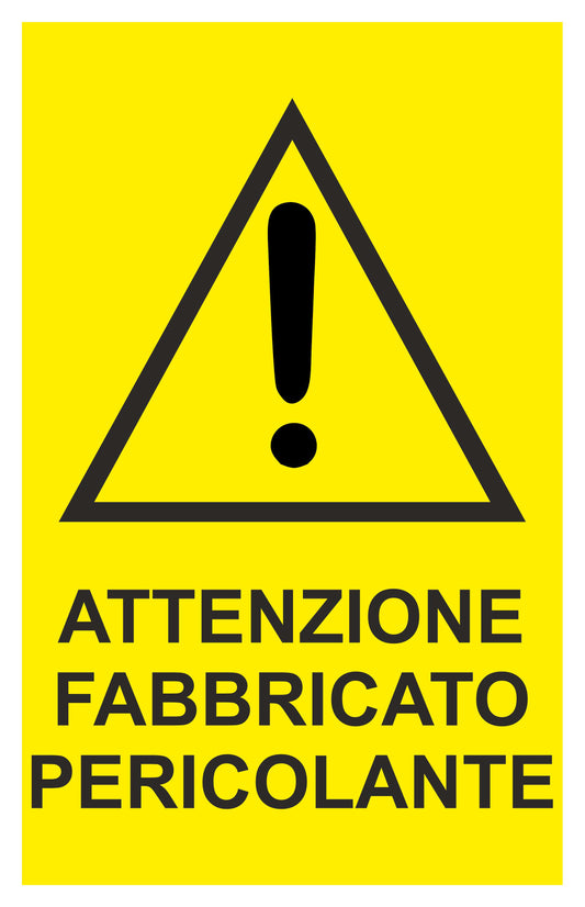 GLOBAL CARTELLO SEGNALETICO - attenzione fabbricato pericolante modello 2 - Adesivo Extra Resistente, Pannello in Forex, Pannello In Alluminio