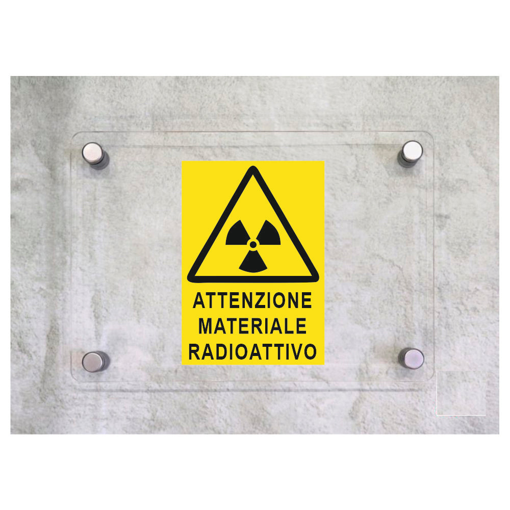 Global Targa Cartello in plexiglass - ATTENZIONE MATERIALE RADIOATTIVO  - Con Distanziali in acciaio inox, Stampa UV.