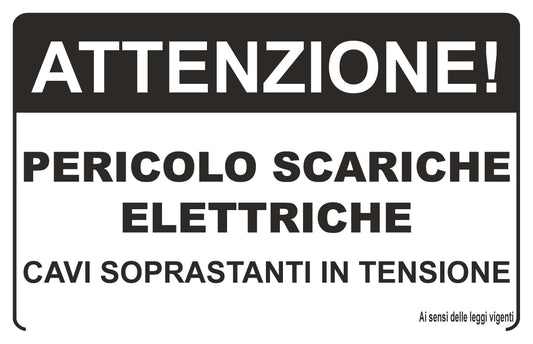 GLOBAL CARTELLO SEGNALETICO - ATTENZIONE PERICOLO SCARICHE ELETTRICHE CAVI SOPRASTANTI IN TENSIONE- Adesivo Extra Resistente, Pannello in Forex, Pannello In Alluminio