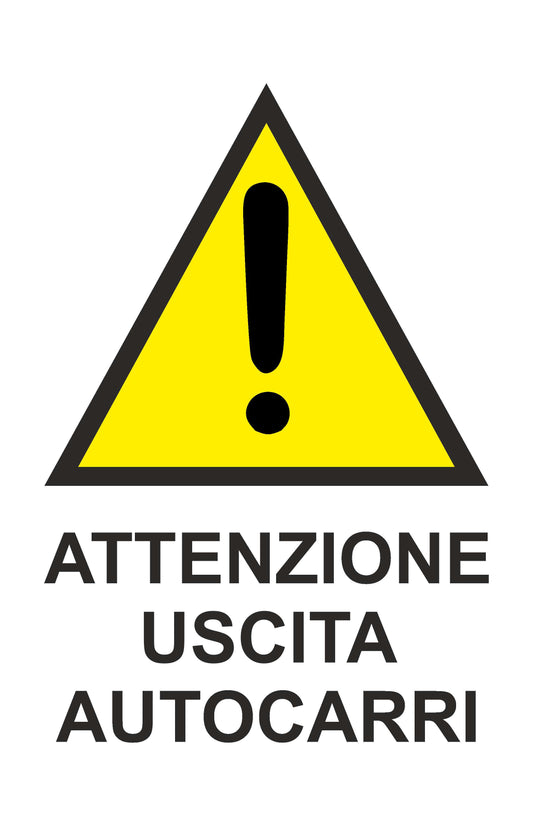 GLOBAL CARTELLO SEGNALETICO - ATTENZIONE USCITA AUTOCARRI  - Adesivo Extra Resistente, Pannello in Forex, Pannello In Alluminio