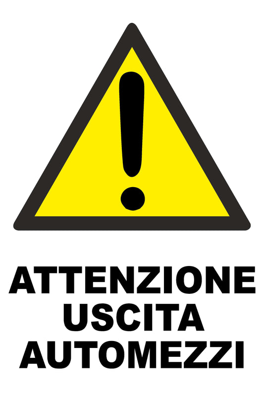 GLOBAL CARTELLO SEGNALETICO - ATTENZIONE USCITA AUTOMEZZI - Adesivo Extra Resistente, Pannello in Forex, Pannello In Alluminio