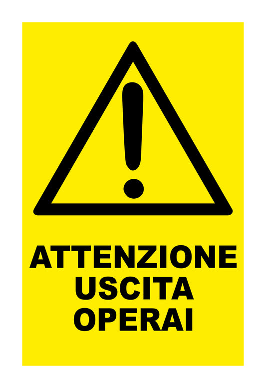 GLOBAL CARTELLO SEGNALETICO - ATTENZIONE USCITA OPERAI - Adesivo Extra Resistente, Pannello in Forex, Pannello In Alluminio