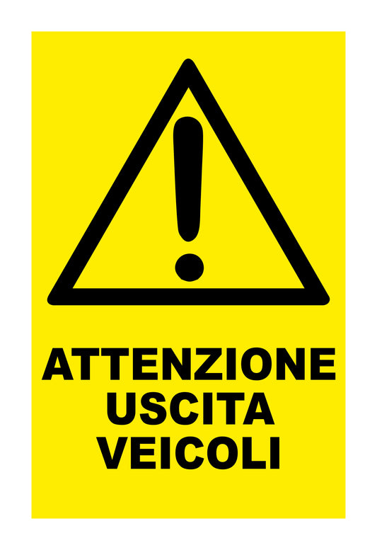 GLOBAL CARTELLO SEGNALETICO - ATTENZIONE USCITA VEICOLI - Adesivo Extra Resistente, Pannello in Forex, Pannello In Alluminio