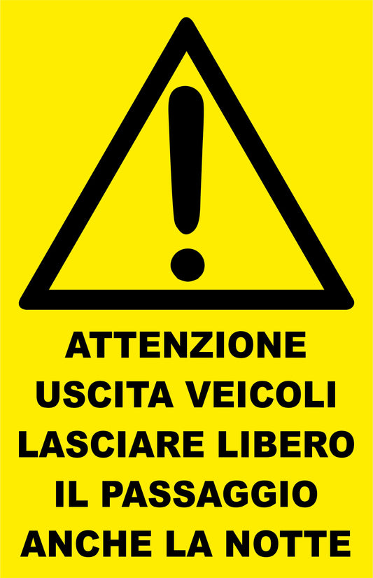 GLOBAL CARTELLO SEGNALETICO - ATTENZIONE USCITA VEICOLI LASCIARE LIBERO IL PASSAGGIO ANCHE LA NOTTE  - Adesivo Extra Resistente, Pannello in Forex, Pannello In Alluminio