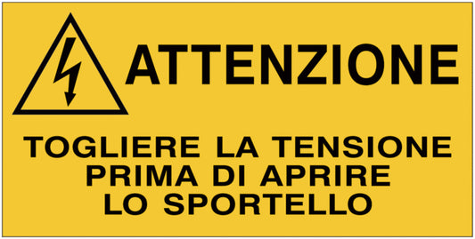 GLOBAL CARTELLO SEGNALETICO - Attenzione - Togliere la tensione prima di aprire lo sportello - Adesivo Extra Resistente, Pannello in Forex, Pannello In Alluminio