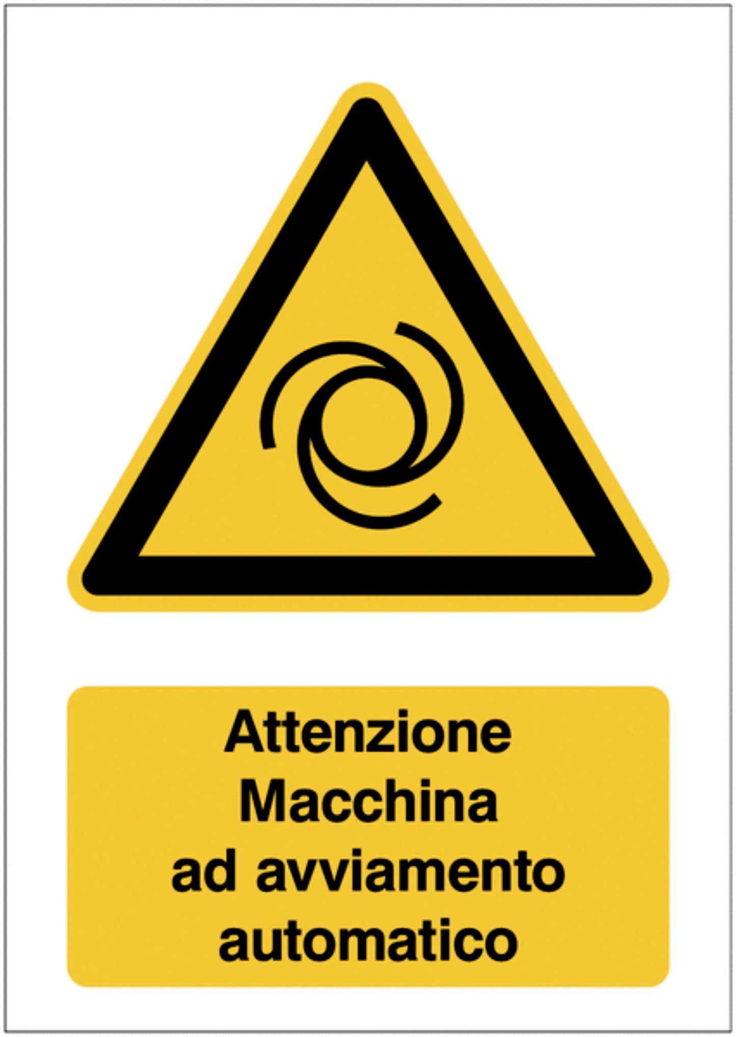 GLOBAL CARTELLO SEGNALETICO - Attenzione Macchina ad avviamento automatico - Adesivo Extra Resistente, Pannello in Forex, Pannello In Alluminio