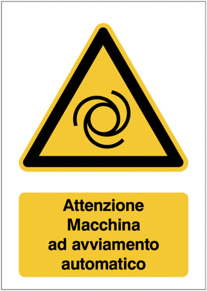 GLOBAL CARTELLO SEGNALETICO - Attenzione Macchina ad avviamento automatico - Adesivo Extra Resistente, Pannello in Forex, Pannello In Alluminio