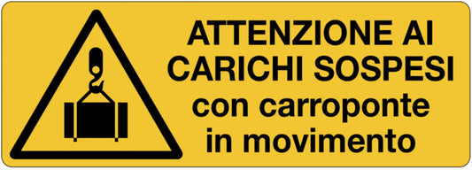 GLOBAL CARTELLO SEGNALETICO UNI - Attenzione ai carichi sospesi con carroponte in movimento - Adesivo Extra Resistente, Pannello in Forex, Pannello In Alluminio