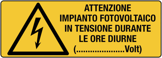 GLOBAL CARTELLO SEGNALETICO UNI - Attenzione impianto fotovoltaico in tensione durante le ore diurne - Adesivo Extra Resistente, Pannello in Forex, Pannello In Alluminio