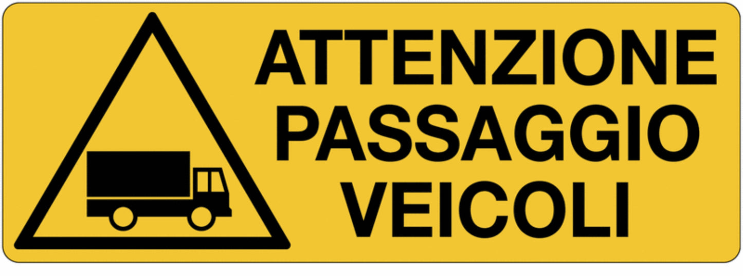 GLOBAL CARTELLO SEGNALETICO UNI - Attenzione passaggio veicoli - Adesivo Extra Resistente, Pannello in Forex, Pannello In Alluminio