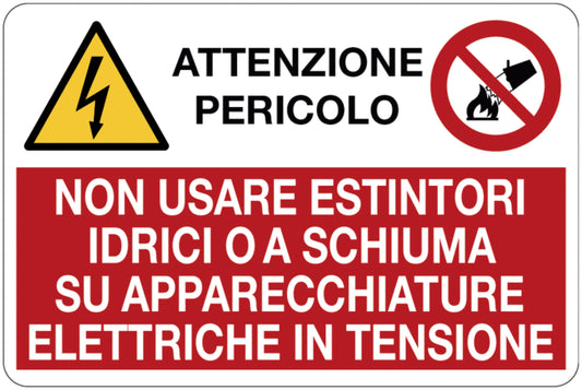 GLOBAL CARTELLO SEGNALETICO - Attenzione pericolo non usare estintori idrici - Adesivo Extra Resistente, Pannello in Forex, Pannello In Alluminio