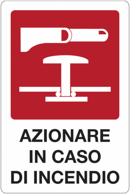 GLOBAL CARTELLO SEGNALETICO - Azionare in caso d'incendio -  Adesivo Extra Resistente, Pannello in Forex, Pannello In Alluminio