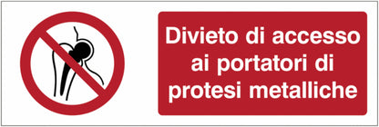 GLOBAL CARTELLO SEGNALETICO UNI - Divieto di accesso ai portatori di protesi metalliche  - Adesivo Extra Resistente, Pannello in Forex, Pannello In Alluminio