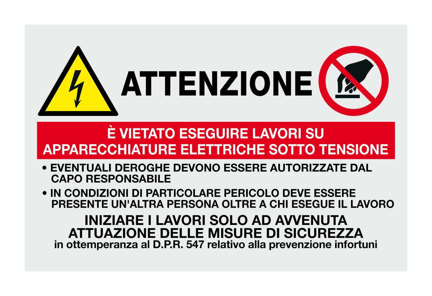 GLOBAL CARTELLO SEGNALETICO - È VIETATO ESEGUIRE LAVORI SU APPARECCHIATURE SOTTO TENSIONE  - Adesivo Extra Resistente, Pannello in Forex, Pannello In Alluminio