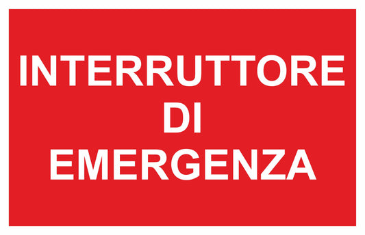 GLOBAL CARTELLO SEGNALETICO - INTERRUTTORE DI EMERGENZA - Adesivo Extra Resistente, Pannello in Forex, Pannello In Alluminio