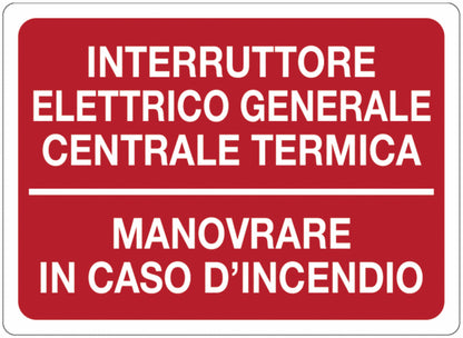 GLOBAL CARTELLO SEGNALETICO - INTERRUTTORE ELETTRICO GENERALE CENTRALE TERMICA -  Adesivo Extra Resistente, Pannello in Forex, Pannello In Alluminio