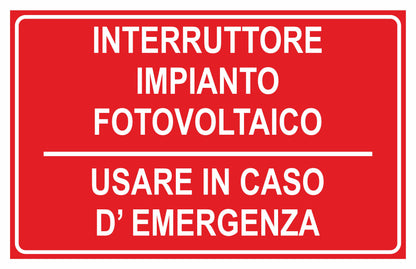 GLOBAL CARTELLO SEGNALETICO - INTERRUTTORE IMPIANTO FOTOVOLTAICO SCRITTA  - Adesivo Extra Resistente, Pannello in Forex, Pannello In Alluminio