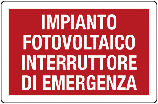 GLOBAL CARTELLO SEGNALETICO - Impianto fotovoltaico interruttore di emergenza - Adesivo Extra Resistente, Pannello in Forex, Pannello In Alluminio