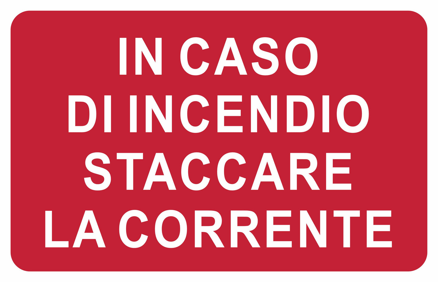 GLOBAL CARTELLO SEGNALETICO - In caso di incendio staccare la corrente - Adesivo Extra Resistente, Pannello in Forex, Pannello In Alluminio