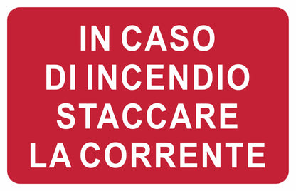 GLOBAL CARTELLO SEGNALETICO - In caso di incendio staccare la corrente - Adesivo Extra Resistente, Pannello in Forex, Pannello In Alluminio