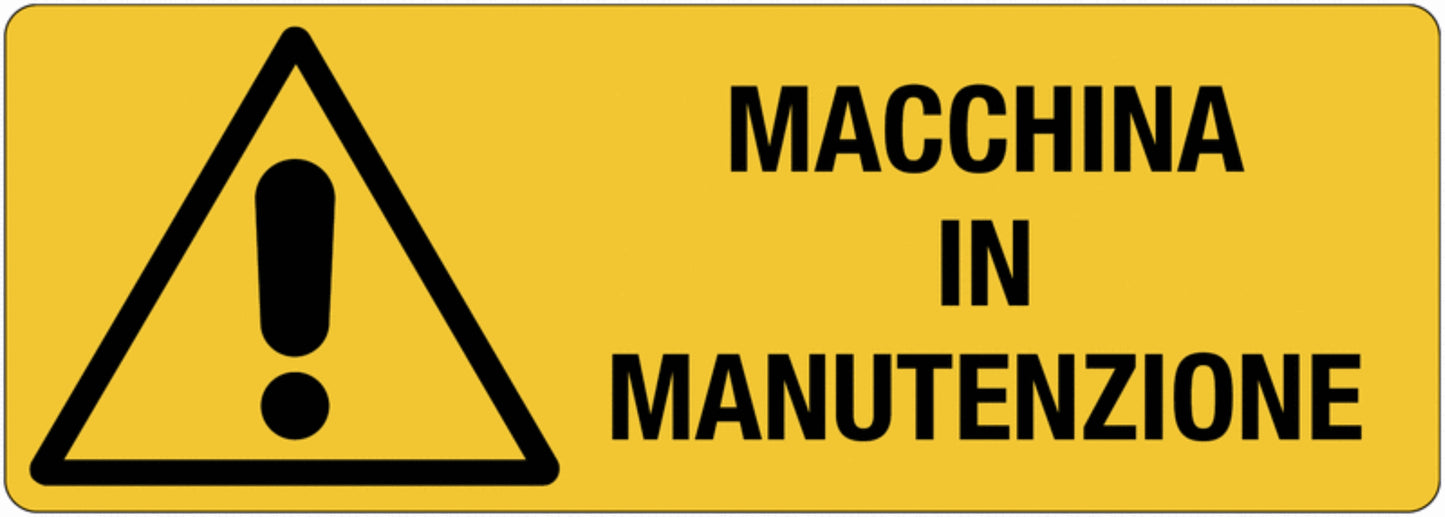 GLOBAL CARTELLO SEGNALETICO UNI - Macchina in manutenzione - Adesivo Extra Resistente, Pannello in Forex, Pannello In Alluminio