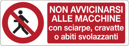 GLOBAL CARTELLO SEGNALETICO UNI - Non avvicinarsi alle macchine con sciarpe, cravatte o abiti svolazzanti  - Adesivo Extra Resistente, Pannello in Forex, Pannello In Alluminio