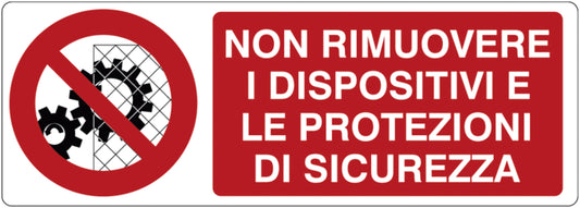 GLOBAL CARTELLO SEGNALETICO UNI - Non rimuovere i dispositivi e le protezioni di sicurezza - Adesivo Extra Resistente, Pannello in Forex, Pannello In Alluminio