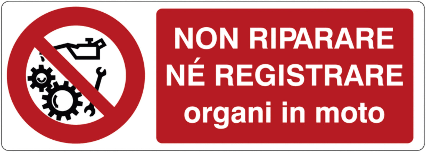 GLOBAL CARTELLO SEGNALETICO UNI - Non riparare né registrare organi in moto - Adesivo Extra Resistente, Pannello in Forex, Pannello In Alluminio