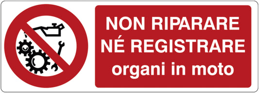 GLOBAL CARTELLO SEGNALETICO UNI - Non riparare né registrare organi in moto - Adesivo Extra Resistente, Pannello in Forex, Pannello In Alluminio