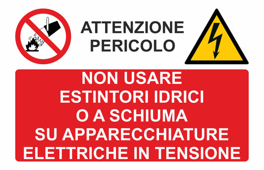 GLOBAL CARTELLO SEGNALETICO - Non usare estintori idrici o a schiuma su apparecchiature elettriche in tensione - Adesivo Extra Resistente, Pannello in Forex, Pannello In Alluminio