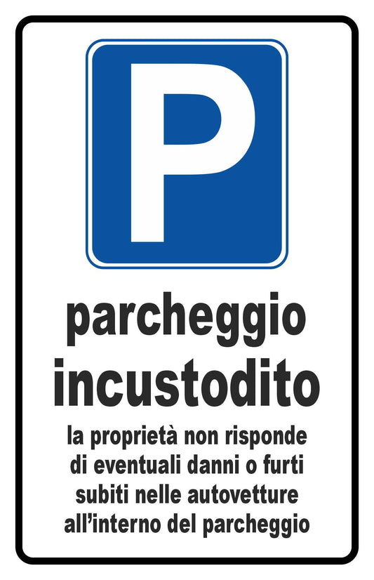 GLOBAL CARTELLO SEGNALETICO - parcheggio incustodito  - Adesivo Resistente, Pannello in Forex, Pannello In Alluminio