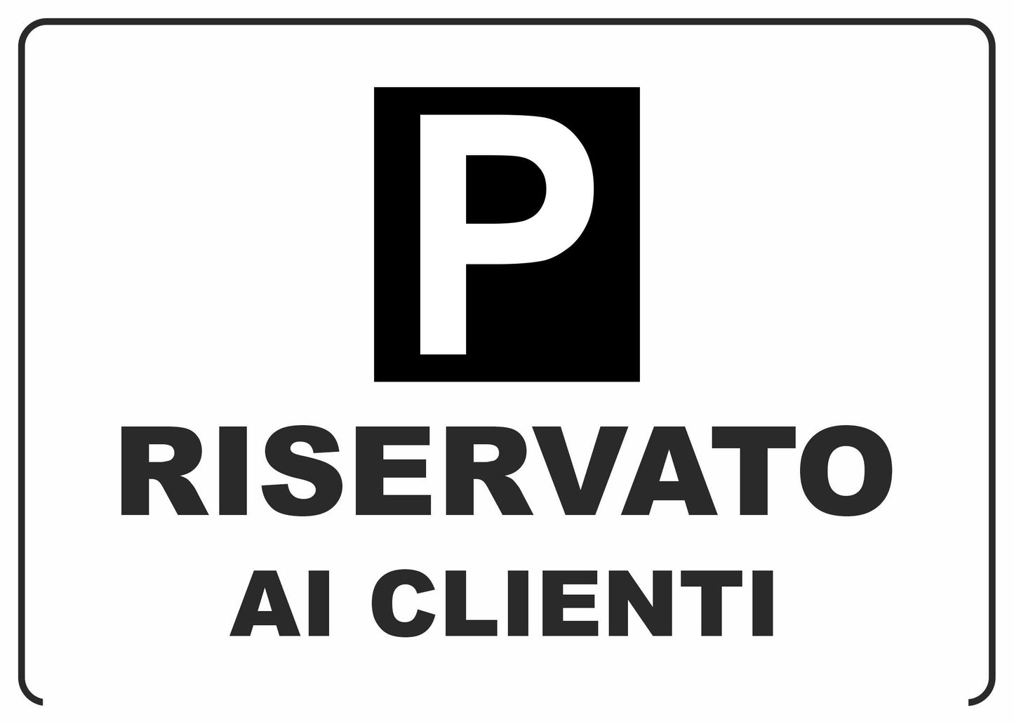 GLOBAL CARTELLO SEGNALETICO - PARCHEGGIO RISERVATO AI CLIENTI  - Adesivo Resistente, Pannello in Forex, Pannello In Alluminio