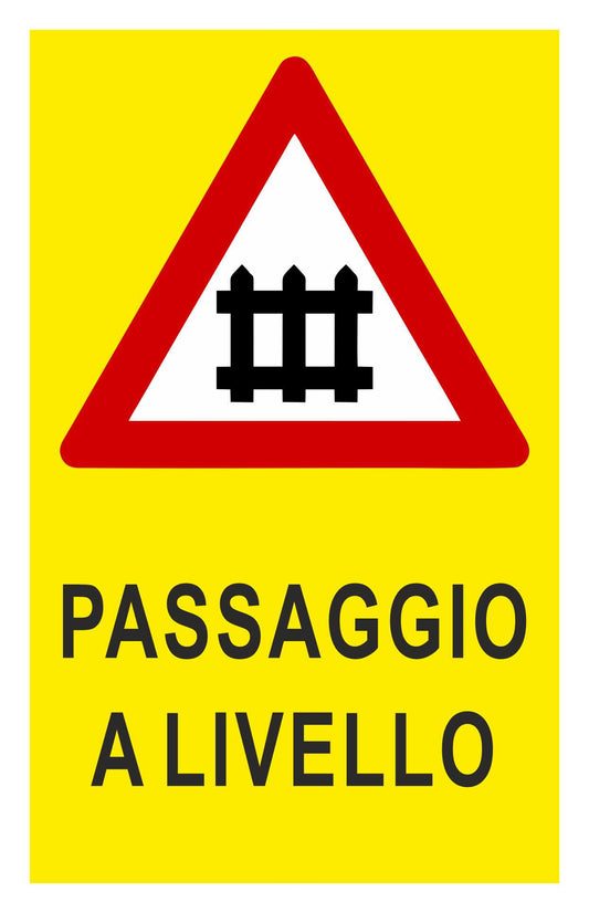 GLOBAL CARTELLO SEGNALETICO - PASSAGGIO A LIVELLO  - Adesivo Resistente, Pannello in Forex, Pannello In Alluminio