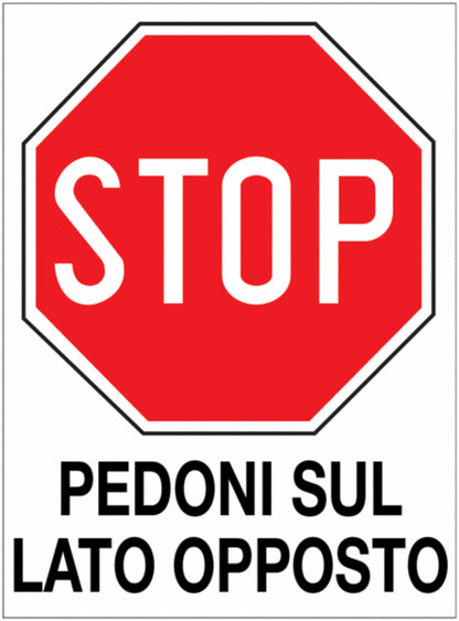 GLOBAL CARTELLO SEGNALETICO - Stop Pedoni sul lato opposto - Adesivo Extra Resistente, Pannello in Forex, Pannello In Alluminio