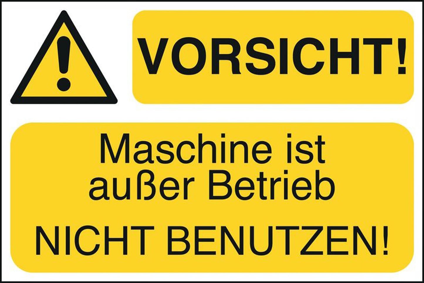 GLOBAL CARTELLO SEGNALETICO - VORSICHT! Maschine ist außer Betrieb NICHT BENUTZEN -  Adesivo Extra Resistente, Pannello in Forex, Pannello In Alluminio