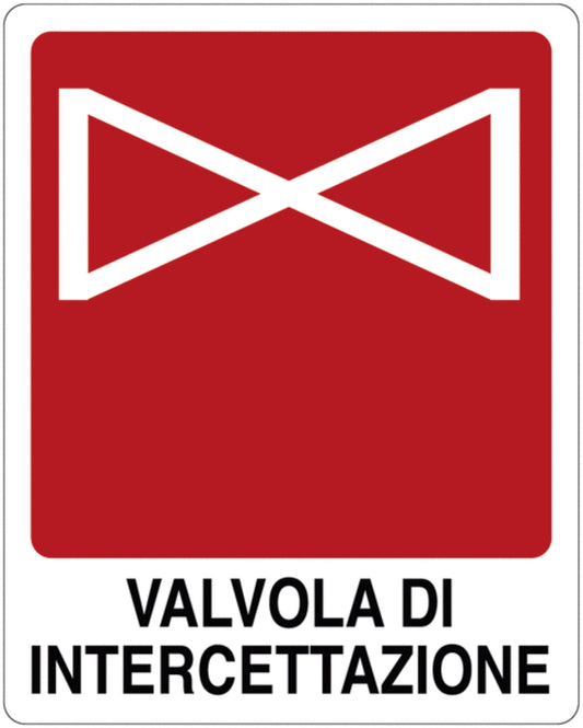 GLOBAL CARTELLO SEGNALETICO - Valvola di intercettazione -  Adesivo Extra Resistente, Pannello in Forex, Pannello In Alluminio