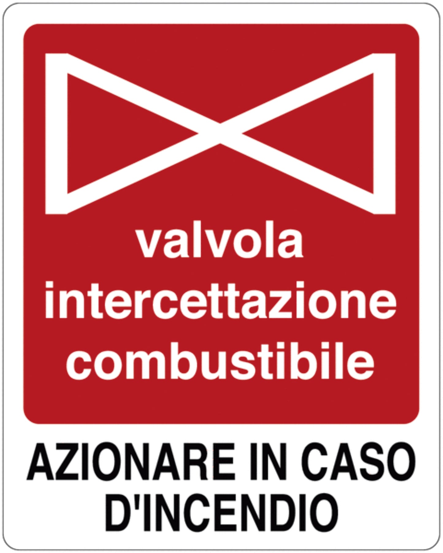 GLOBAL CARTELLO SEGNALETICO - Valvola intercettazione combustibile. Azionare in caso d'incendio -  Adesivo Extra Resistente, Pannello in Forex, Pannello In Alluminio